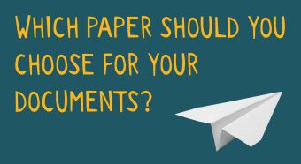 Which paper should you choose for your documents?